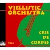 Viellistic Orchestra - Cris de cordes