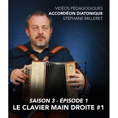 Stéphane Milleret - Accordéon diatonique - Saison 3 - Episode 1 : Le clavier main droite 1ere partie