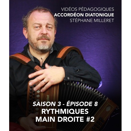 Stéphane Milleret - Accordéon diatonique - Saison 3 - Episode 8 : Rythmiques main droite 2eme partie