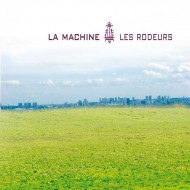 La Machine - Les rôdeurs