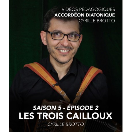 Cyrille Brotto - Vidéos pédagogiques - Accordéon diatonique - Saison 5 - Episode 2