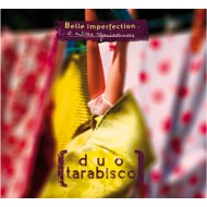 Duo Tarabisco - Belle imperfection et autres réjouissances