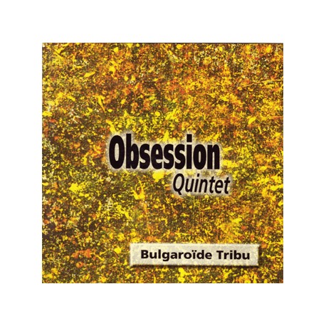 Obsession - Bulgaroïde Tribu
